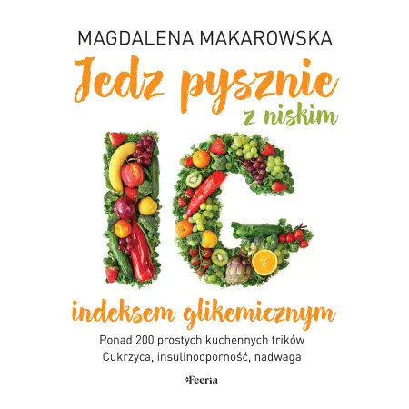 Jedz pysznie z niskim indeksem glikemicznym - Książki
