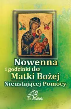 Nowenna i godzinki Matki Bożej Nieustającej Pomocy - Książki