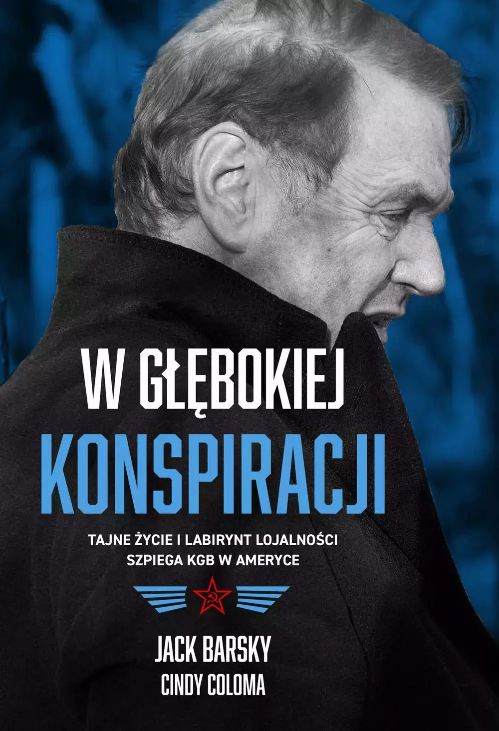 W głębokiej konspiracji. Tajne życie i labirynt lojalności szpiega KGB w Ameryce - Książki