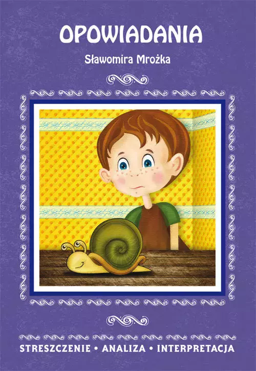 Opowiadania Sławomira Mrożka. Streszczenie, analiza, interpretacja - Książki