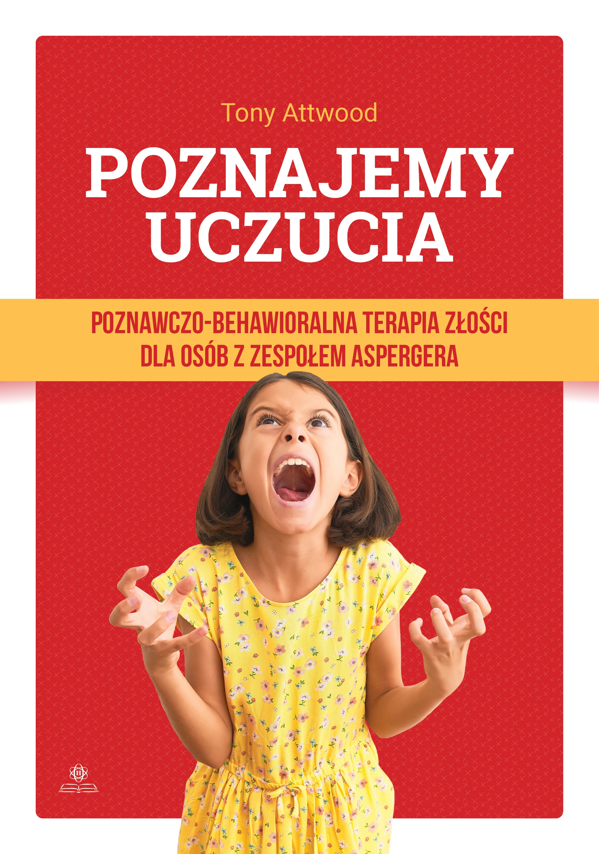 Poznajemy uczucia. Poznawczo-behawioralna terapia złości dla osób z zespołem Aspergera - Książki