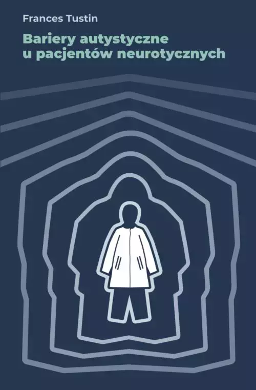 Bariery autystyczne u pacjentów neurotycznych - Książki