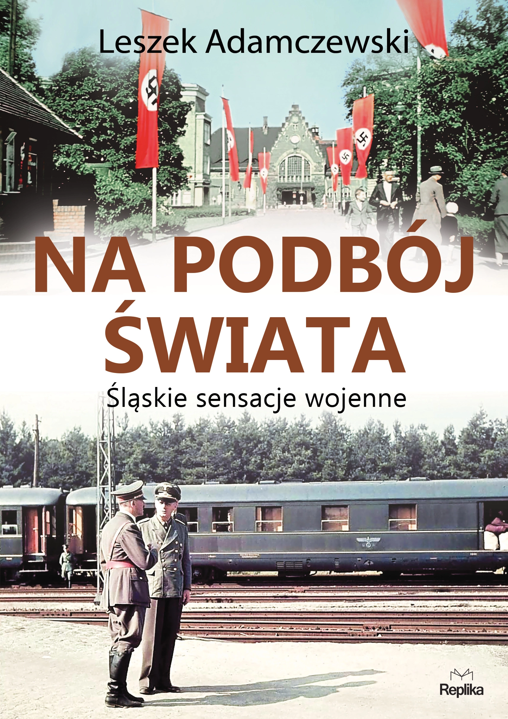 Na podbój świata. Śląskie sensacje wojenne - Książki
