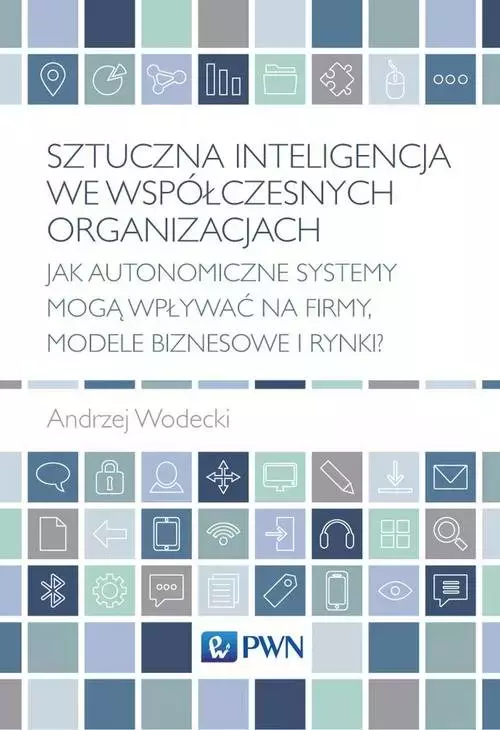 Sztuczna inteligencja we współczesnych organizacjach - Książki