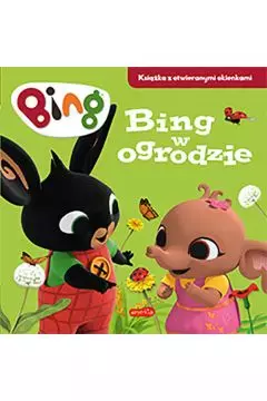 Książka z otwieranymi okienkami. Bing w ogrodzie. - Książki