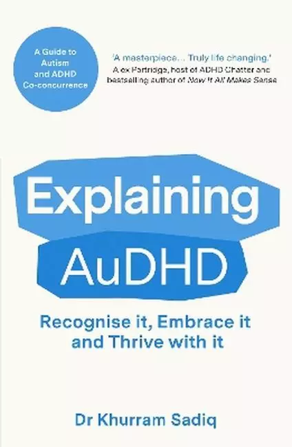 Explaining AuDHD: A Guide to Autism and ADHD Co-concurrence - Książki