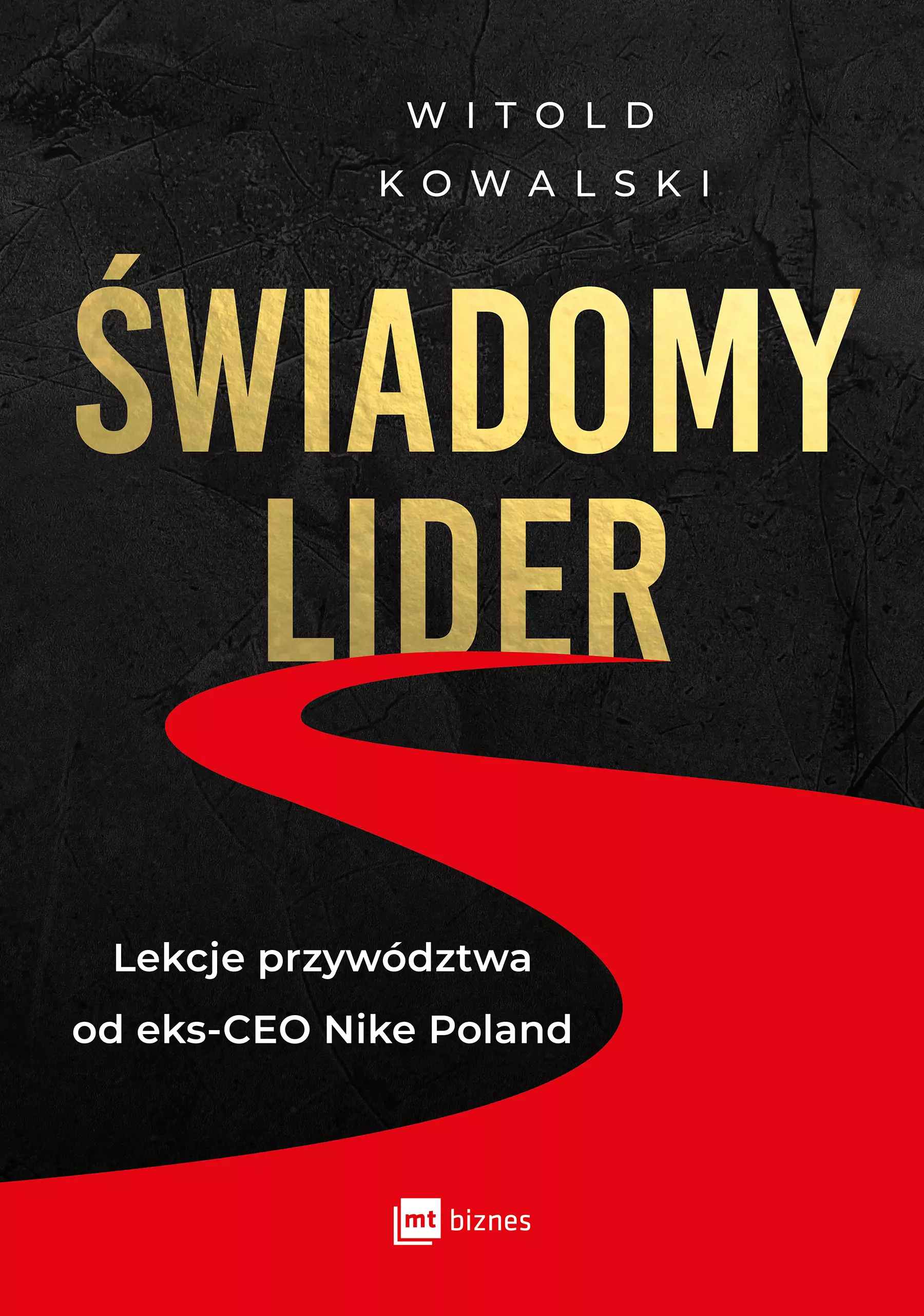 Świadomy lider. Lekcje przywództwa od eks-CEO Nike Poland - Książki