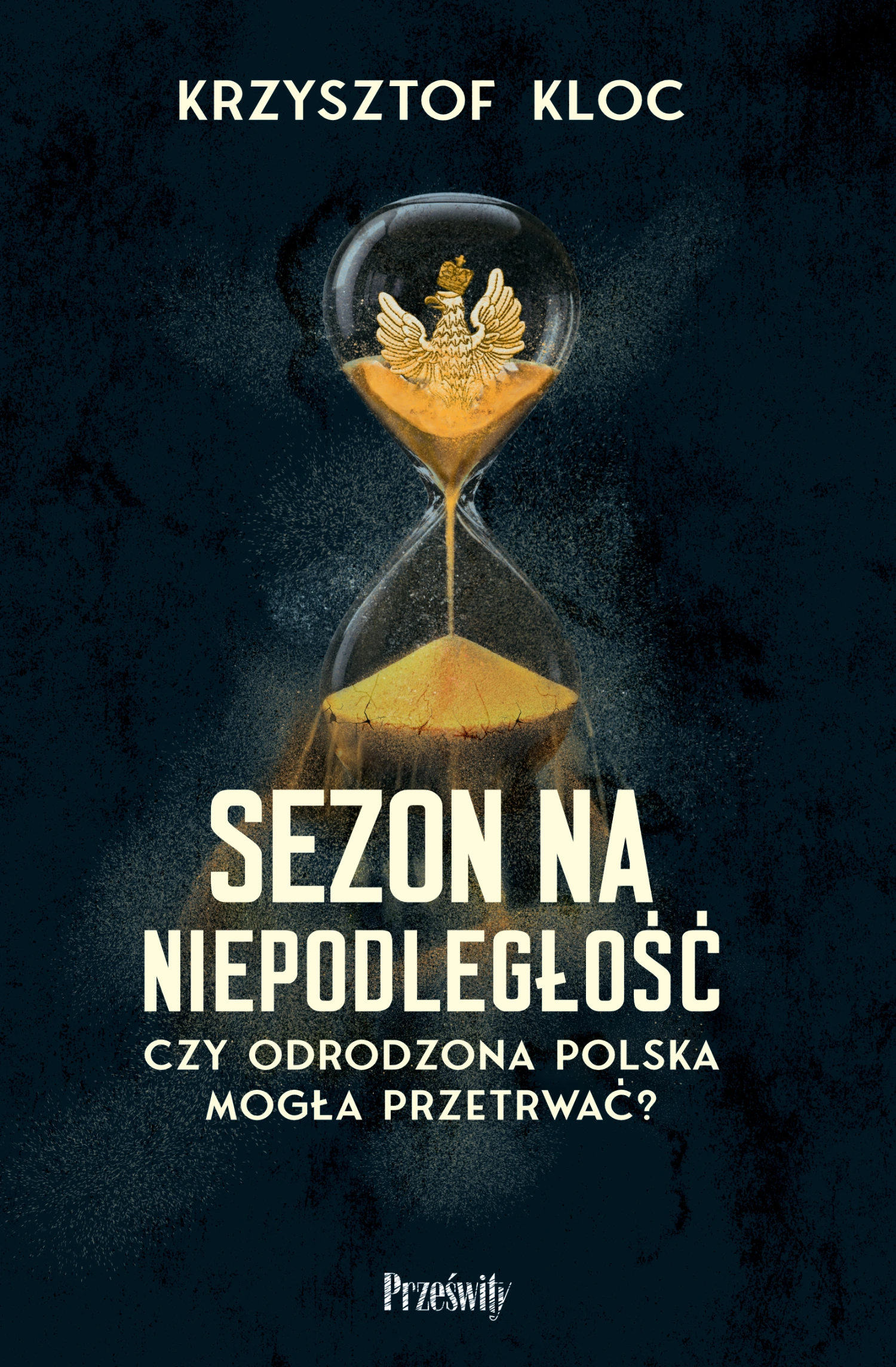 Sezon na niepodległość. Czy odrodzona Polska mogła przetrwać? - Książki