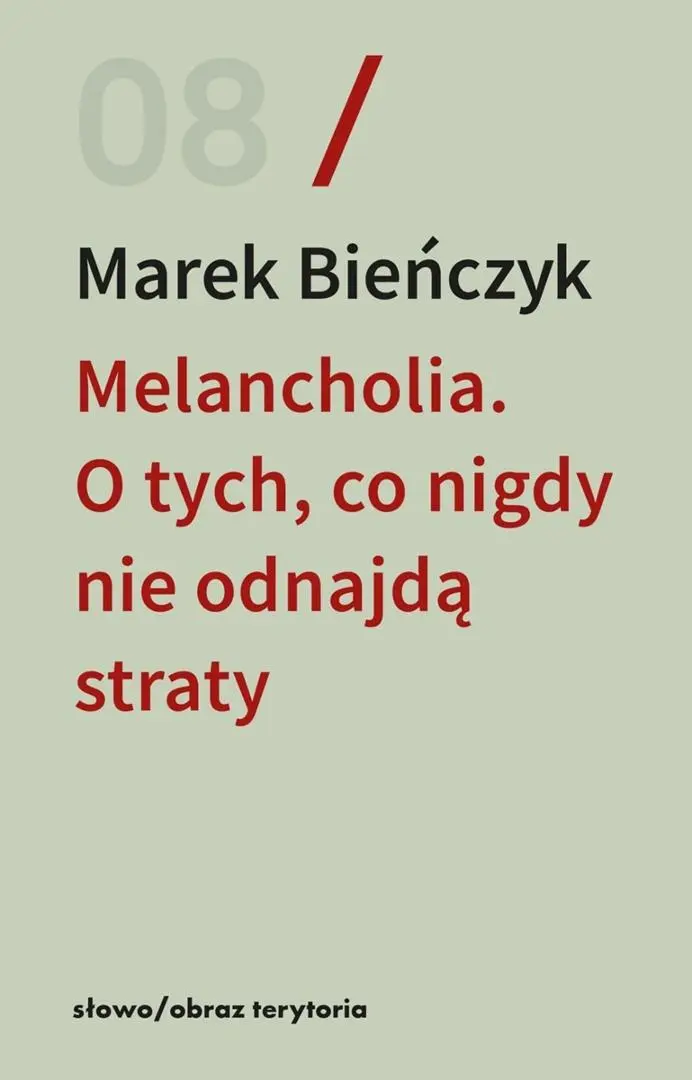 Melancholia. O tych, co nigdy nie odnajdą straty - Książki