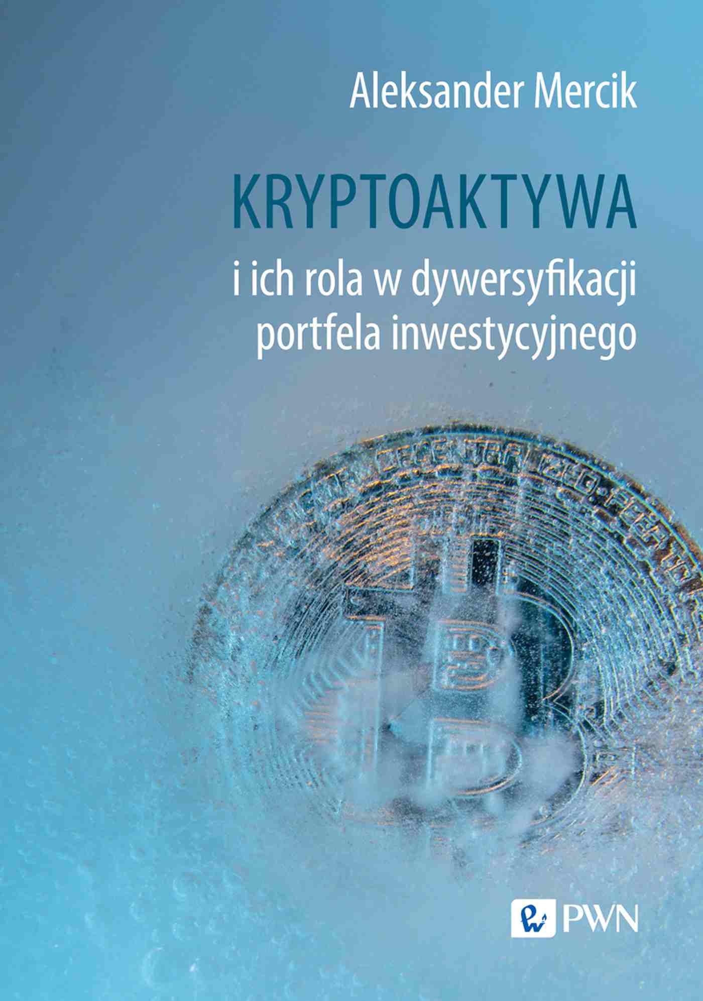 Kryptoaktywa i ich rola w dywersyfikacji portfela inwestycyjnego - Książki