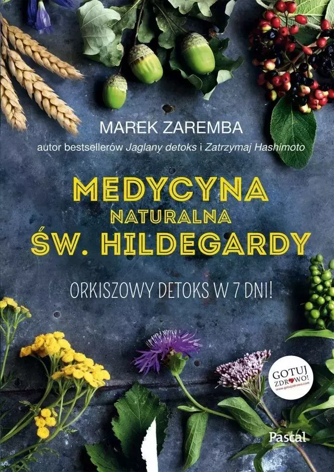 Medycyna naturalna św. Hildegardy. Orkiszowy detoks w 7 dni! - Książki