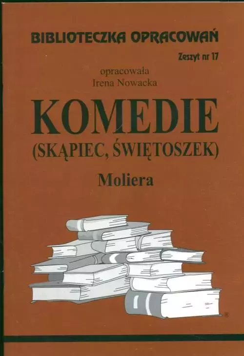 Biblioteczka Opracowań. Komedie "Skąpiec" i "Świetoszek" Moliera - Książki