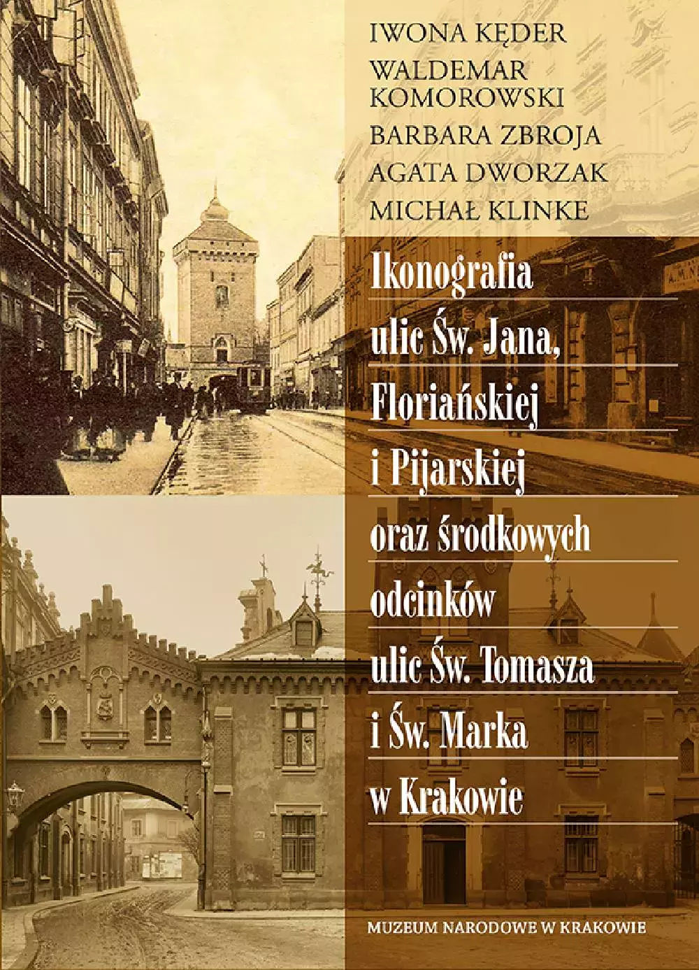 Ikonografia ulic Św. Jana, Floriańskiej i Pijarskiej oraz środkowych odcinków ulic Św. Tomasza i Św. Marka w Krakowie - Książki