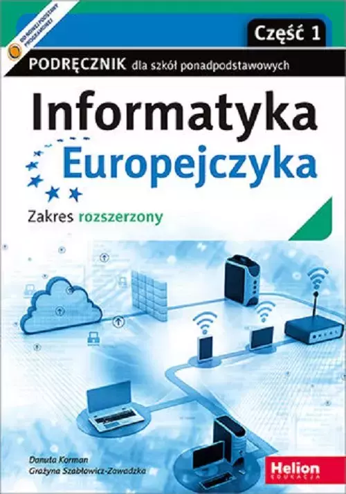 Informatyka Europejczyka. Podręcznik dla szkół ponadpodstawowych. Zakres rozszerzony. Część 1 (wydanie z numerem dopuszczenia) - Książki