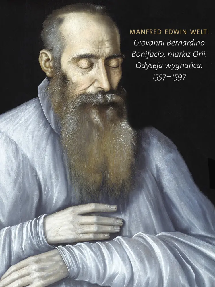 Giovanni Bernardino Bonifacio, markiz Orii. Odyseja wygnańca: 1557-1597 - Książki