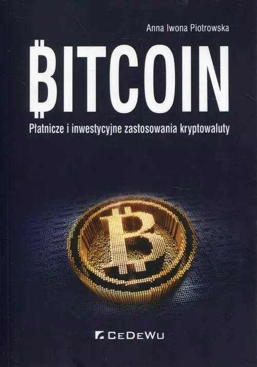 Bitcoin. Płatnicze i inwestycyjne zastosowania kryptowalut