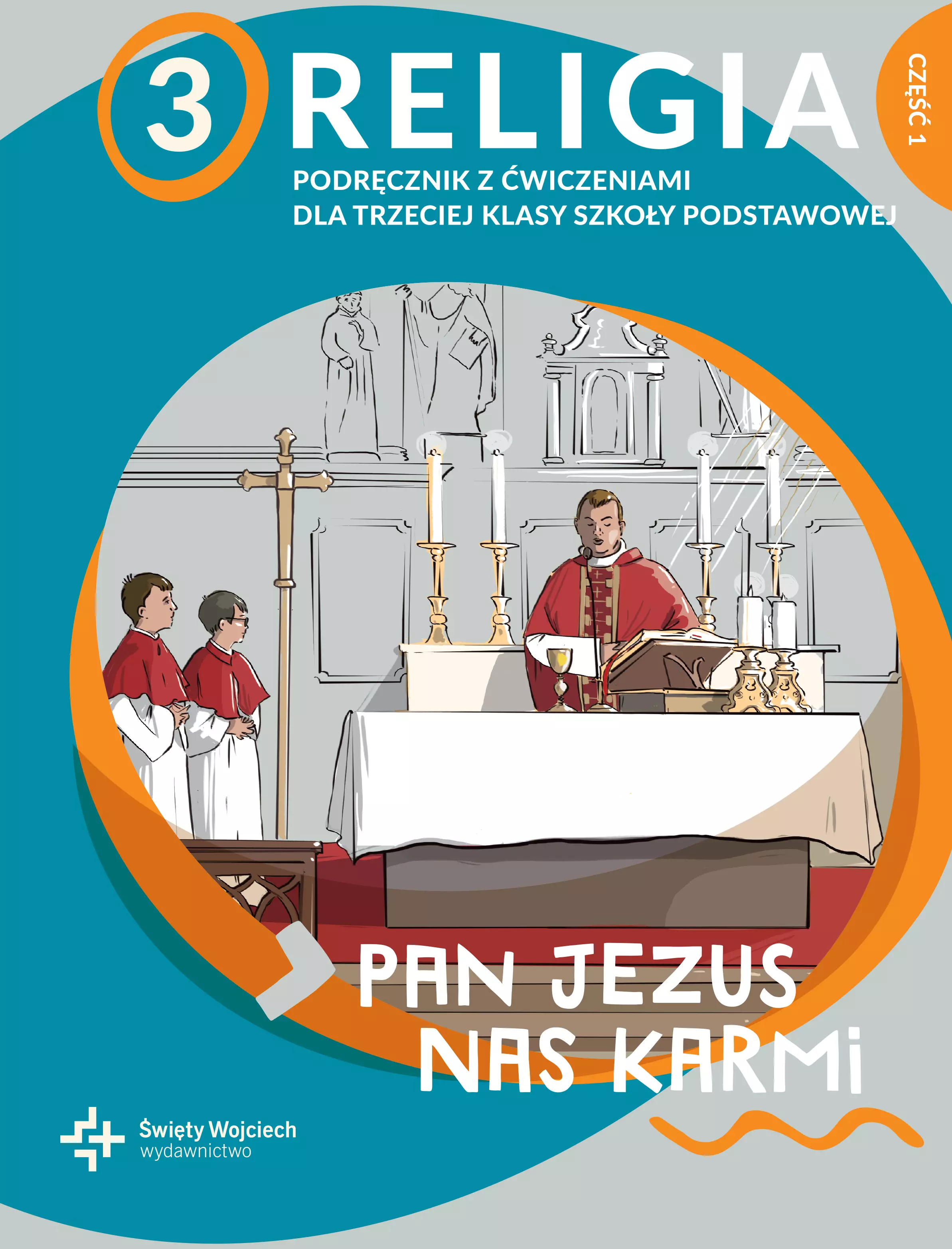 Pan Jezus nas karmi, część 1. Podręcznik do religii dla klasy 3 szkoły podstawowej - Książki