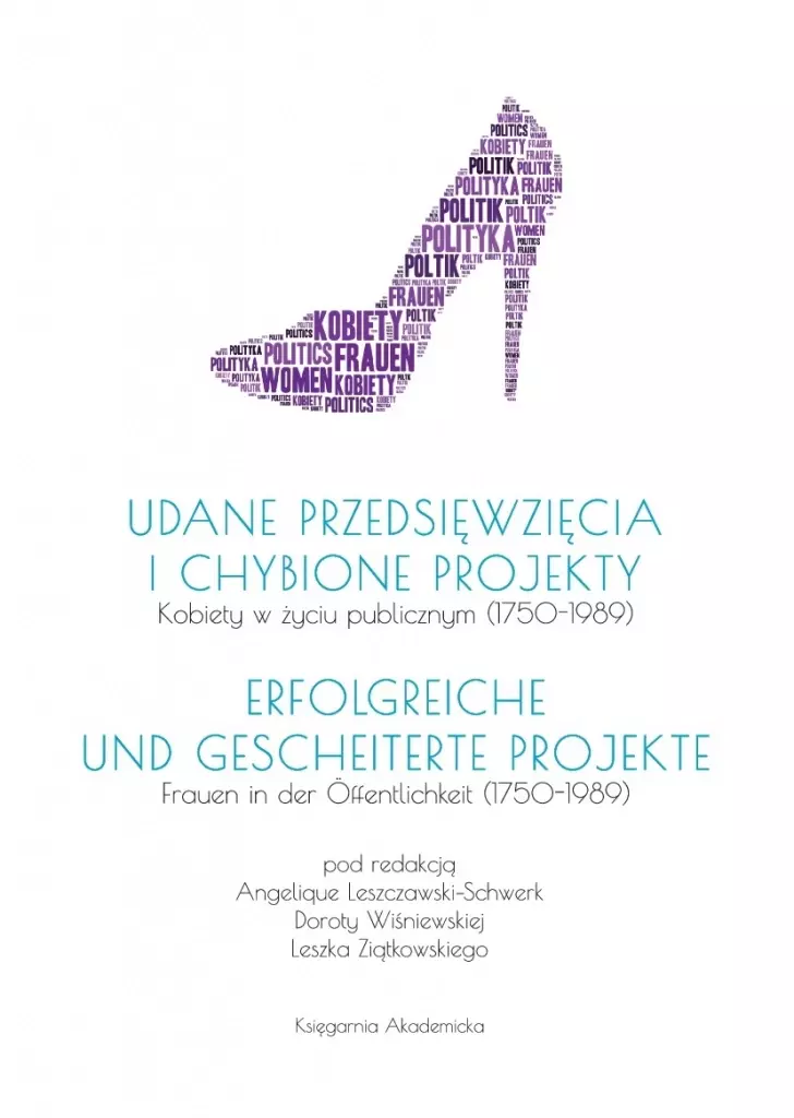 Udane przedsięwzięcia i chybione projekty. Kobiety w życiu publicznym (1750-1989). Erfolgreiche und Gescheiterte Projekte. Frauen in der Offentlichkeit (1750-1989) - Książki