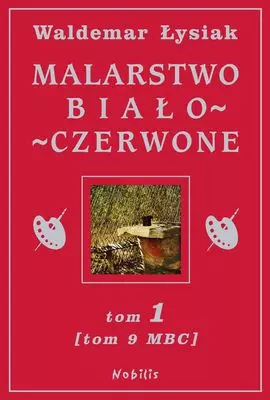 Malarstwo biało-czerwone. Tom 1