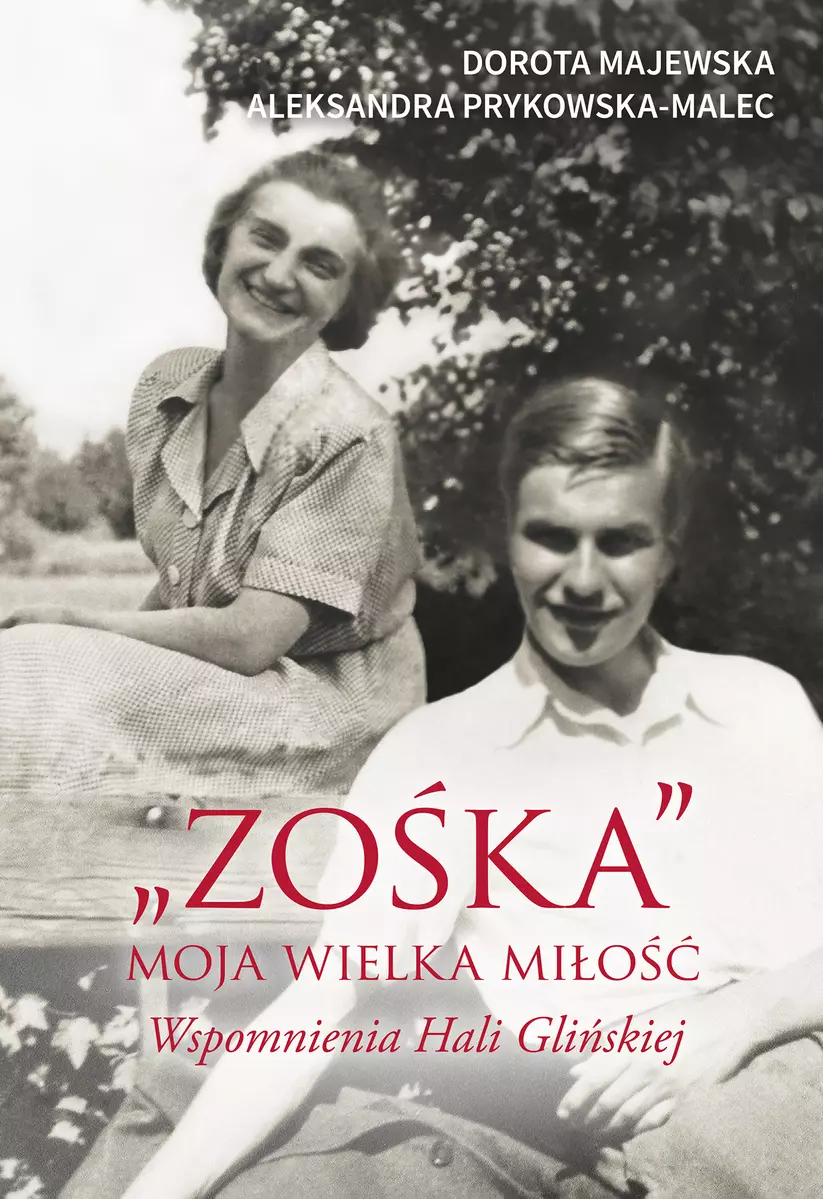 "Zośka" - moja wielka miłość. Wspomnienia Hali Glińskiej - Książki