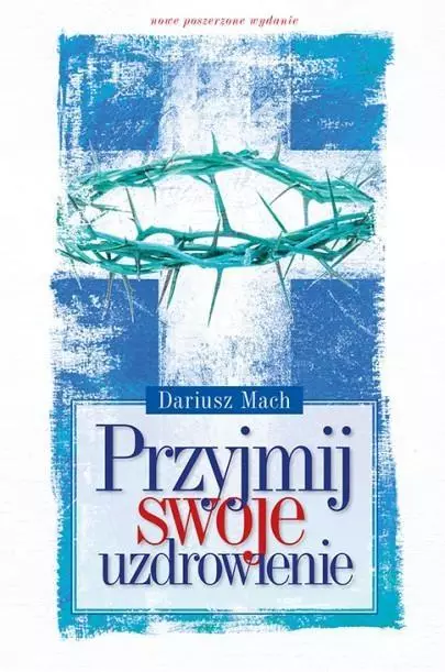 Przyjmij swoje uzdrowienie - Książki