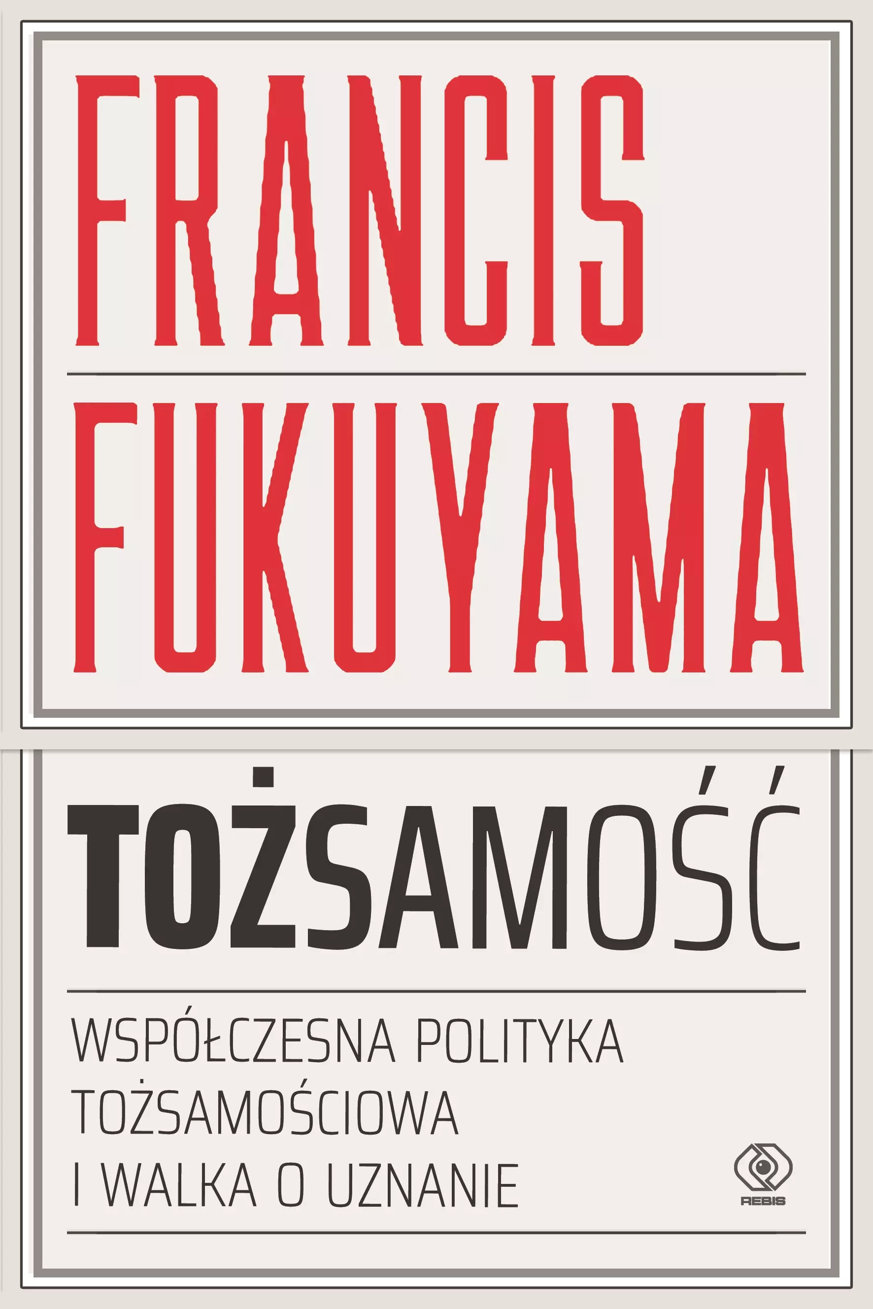 Tożsamość. Współczesna polityka tożsamościowa i walka o uznanie - Książki