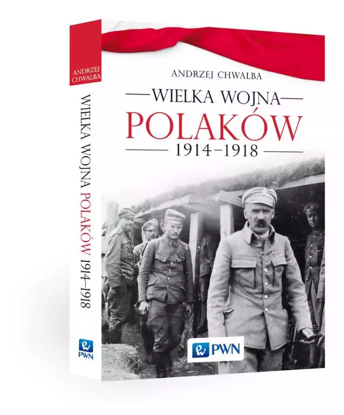 Wielka wojna Polaków 1914-1918