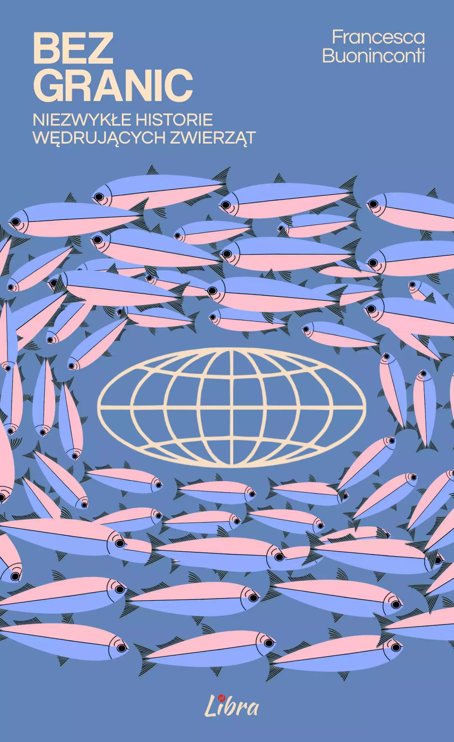 Bez granic. Niezwykłe historie wędrujących zwierząt, - Książki