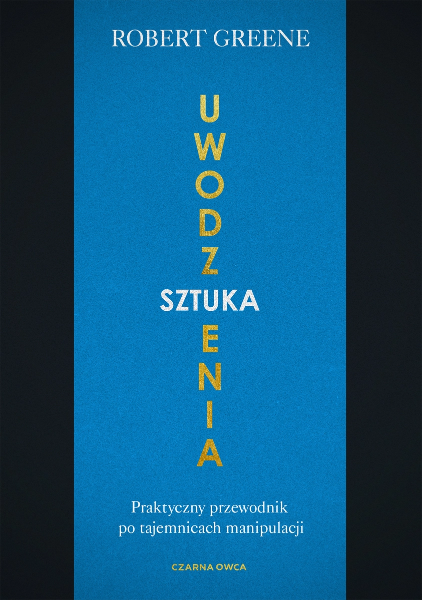 Sztuka uwodzenia. Praktyczny przewodnik po tajemnicach manipulacji - Książki