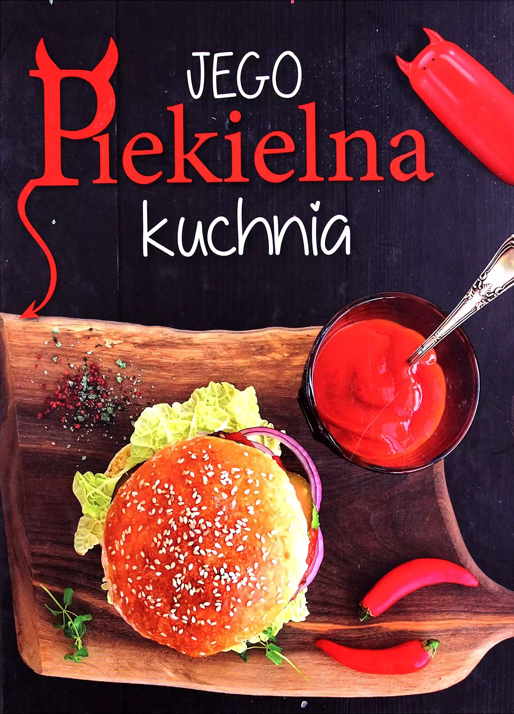 Jego Piekielna kuchnia / Jej Anielska kuchnia - Książki