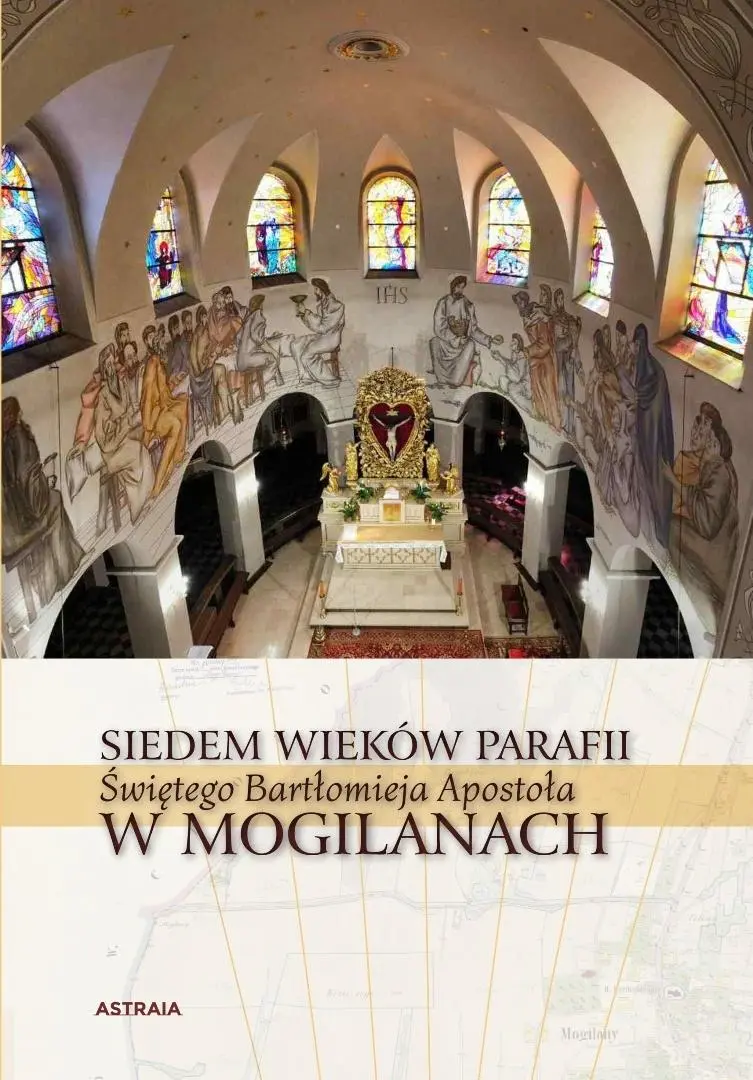 Siedem wieków Parafii św. Bartłomieja w Mogilanach - Książki