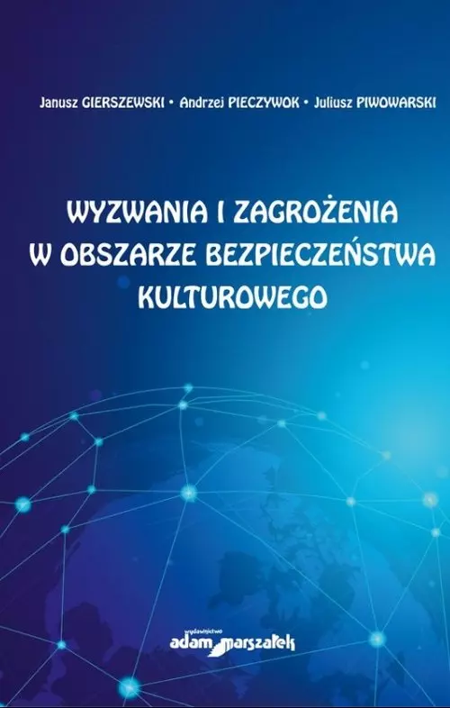 Wyzwania i zagrożenia w obszarze bezpieczeństwa kulturowego - Książki