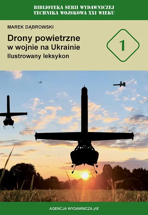 Drony powietrzne w wojnie na Ukrainie. Ilustrowany leksykon - Książki