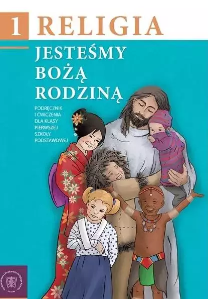 Religia 1. Jesteśmy Bożą Rodziną. Podręcznik z ćwiczeniami do klasy 1 szkoły podstawowej - Książki