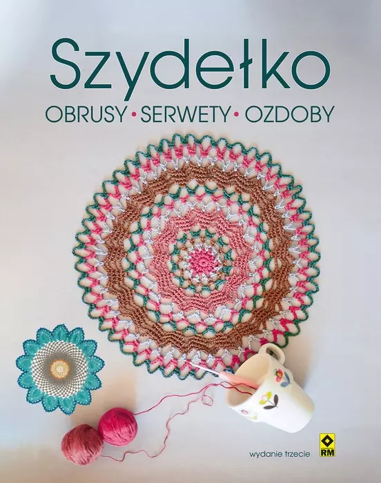 Szydełko. Obrusy, serwetki, ozdoby wyd. 2023 - Książki