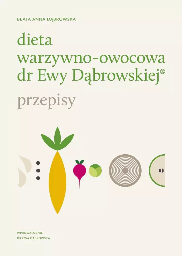 Dieta warzywno-owocowa dr Ewy Dąbrowskiej. Przepisy - Książki