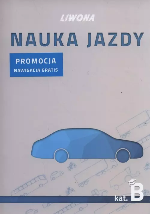 Nauka Jazdy. Kategoria B. Podręcznik - Książki