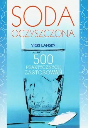 Soda oczyszczona. 500 praktycznych zastosowań - Książki