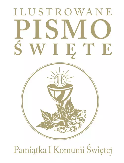 Ilustrowane Pismo Święte. Pamiątka I Komunii Świętej - Książki