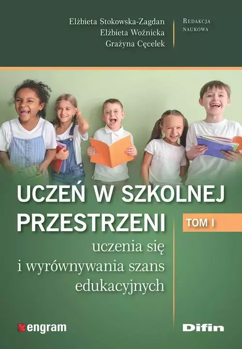 Uczeń w szkolnej przestrzeni uczenia się i wyrównywania szans edukacyjnych. Tom 1 - Książki