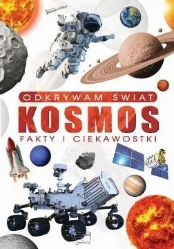 Odkrywam świat. Kosmos fakty i ciekawostki - Książki