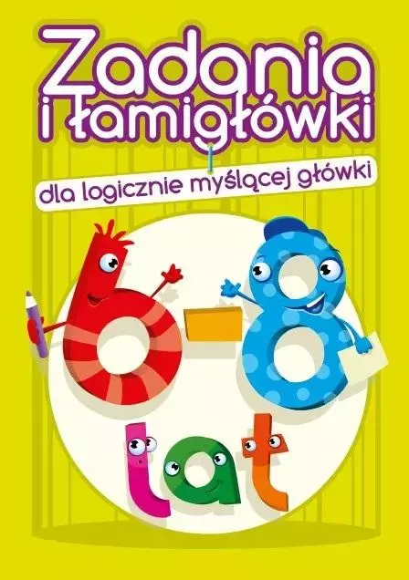 Zadania i łamigłówki dla logicznie... 6-8 lat - Książki