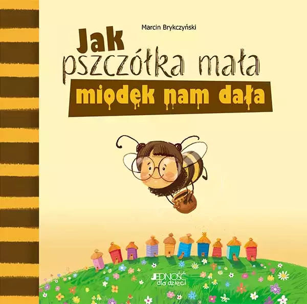 Jak pszczółka mała miodek nam dała - Książki