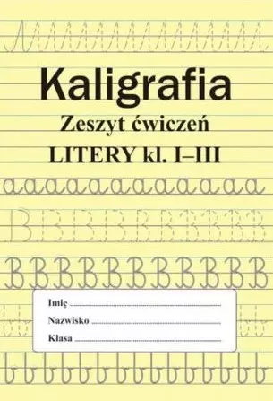 Kaligrafia. Zeszyt ćwiczeń. Litery, klasa 1-3 - Książki