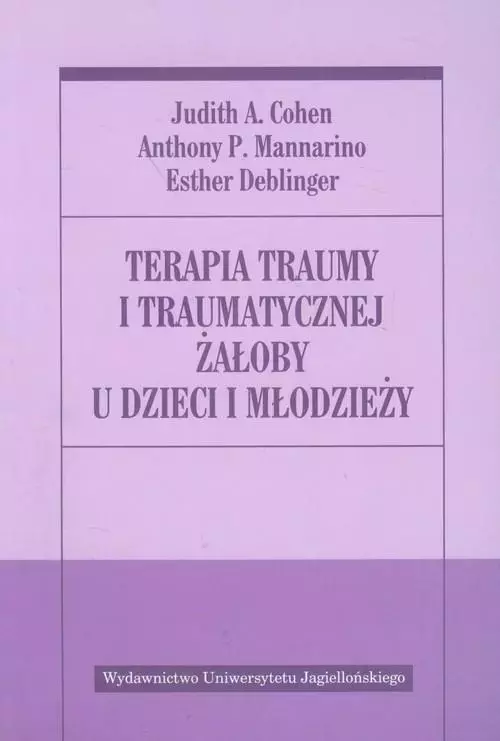 Terapia traumy i traumatycznej żałoby u dzieci i młodzieży - Książki