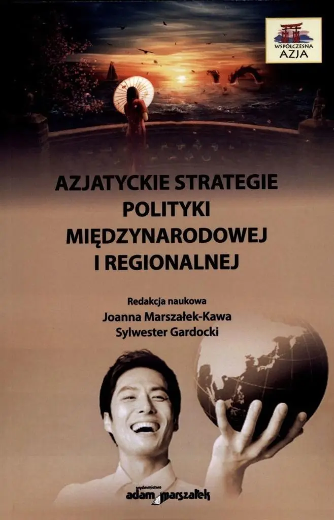 Azjatyckie strategie polityki międzynarodowej... - Książki