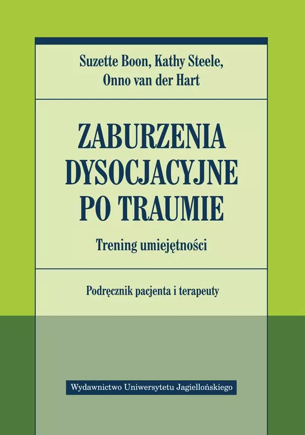 Zaburzenia dysocjacyjne po traumie. Trening umiejętności. Podręcznik pacjenta i terapeuty - Książki