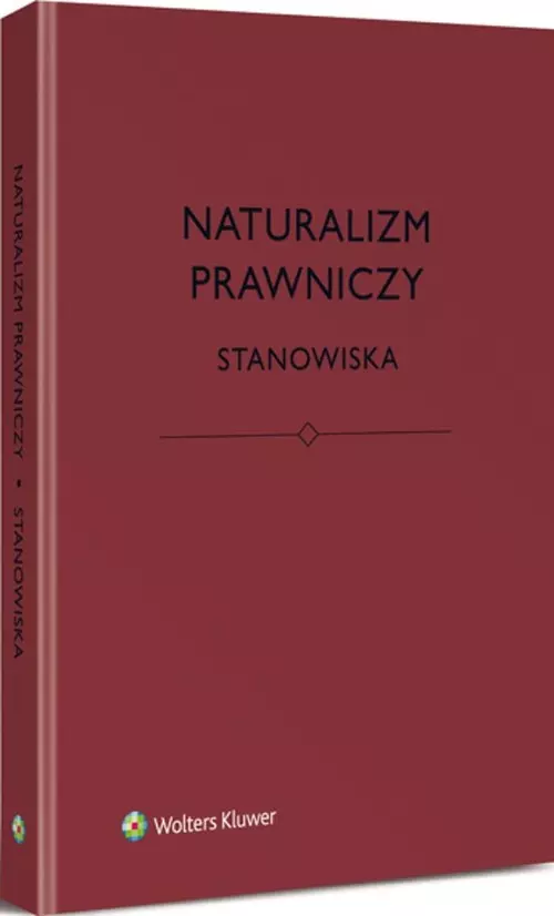 Naturalizm prawniczy Stanowiska - Książki