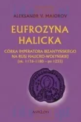 Eufrozyna Halicka. Córka imperatora bizantyńskiego