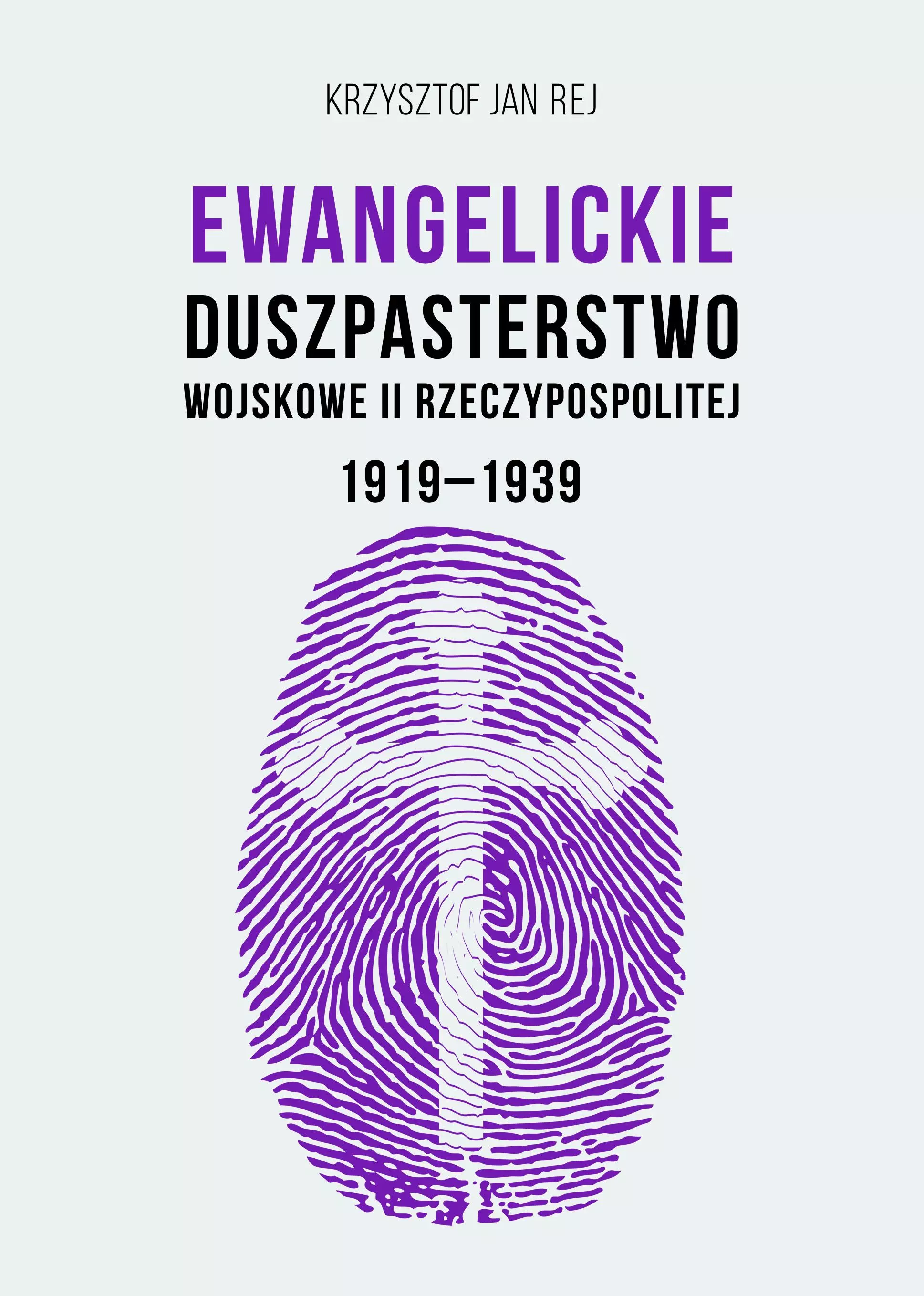Ewangelickie Duszpasterstwo Wojskowe II Rzeczypospolitej 1919-1939 - Książki